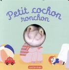 Couverture du livre « Petit cochon ronchon » de Helene Chetaud aux éditions Casterman