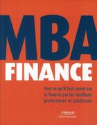 Couverture du livre « MBA finance ; tout ce qu'il faut savoir sur la finance par les meilleurs professeurs et praticiens » de  aux éditions Organisation