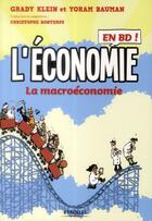 Couverture du livre « L'économie en BD Tome 2 ; la macroéconomie » de Grady Klein et Yoram Bauman aux éditions Eyrolles