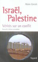 Couverture du livre « Israël, Palestine ; vérités sur un conflit (édition 2007) » de Alain Gresh aux éditions Fayard