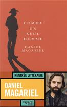 Couverture du livre « Comme un seul homme » de Daniel Magariel aux éditions Fayard