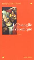 Couverture du livre « L'Evangile De Veronique » de Françoise D' Eaubonne aux éditions Albin Michel