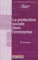 Couverture du livre « La protection sociale dans l'entreprise (1re édition) » de Guy Bellocq aux éditions L'argus De L'assurance