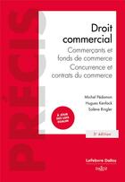 Couverture du livre « Droit commercial : commercants et fonds de commerce ; concurrence et contrats du commerce (5e édition) » de Michel Pedamon aux éditions Dalloz