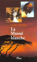 Couverture du livre « La massai blanche » de Corinne Hofmann aux éditions Plon