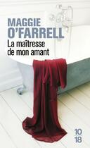 Couverture du livre « La maîtresse de mon amant » de Maggie O'Farrell aux éditions 10/18