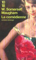 Couverture du livre « La Comedienne » de Maugham W. Somerset aux éditions 10/18