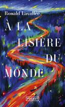 Couverture du livre « À la lisière du monde » de Ronald Lavallee aux éditions Pocket