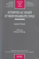 Couverture du livre « Atteintes au vivant et responsabilite civile - vol468 » de Neyret L. aux éditions Lgdj