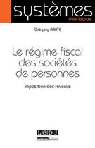 Couverture du livre « Régime fiscal des sociétés de personnes ; imposition des revenus » de Gregory Abate aux éditions Lgdj