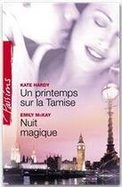 Couverture du livre « Un printemps sur la Tamise ; nuit magique » de Kate Hardy et Emily Mckay aux éditions Harlequin