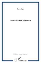 Couverture du livre « LES HÉRITIERS DE CLOVIS » de Claude Bégat aux éditions Editions L'harmattan