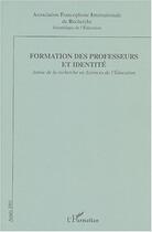 Couverture du livre « Formation des professeurs et identite - annee de la recherche en sciences de l'education 2004 » de  aux éditions Editions L'harmattan