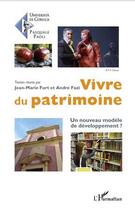 Couverture du livre « Vivre du patrimoine ; un nouveau modèle de développement ? » de  aux éditions L'harmattan