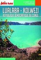 Couverture du livre « Lualaba-Kolwezi, Tépublique démocratique du Congo (édition 2019) » de Collectif Petit Fute aux éditions Le Petit Fute