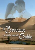 Couverture du livre « Le bonheur se cache sous le sable » de Dumarchat Christelle aux éditions Books On Demand