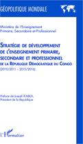 Couverture du livre « Stratégie de développement de l'enseignement primaire, secondaire et professionnel de la République du Congo (2010/2011-2015/2016) » de  aux éditions L'harmattan