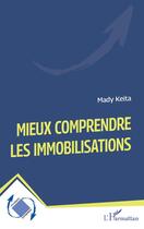 Couverture du livre « Mieux comprendre les immobilisations » de Mady Keita aux éditions L'harmattan