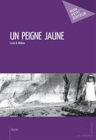 Couverture du livre « Un peigne jaune » de Lucia & Melano aux éditions Publibook