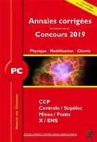 Couverture du livre « Annales des concours ; physique, modélisation, chimie ; PC ; annales corrigées ; concours 2019 » de  aux éditions H & K