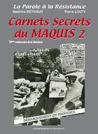 Couverture du livre « Carnets secrets du maquis t.2 » de Pierre Louty et Beatrice Detivaud aux éditions La Veytizou