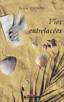 Couverture du livre « Vies entrelacées » de Daniel Mathieu aux éditions Inlibroveritas