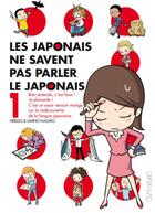 Couverture du livre « Les Japonais ne savent pas parler le japonais t.1 » de Hebizo et Nagiko Umino aux éditions Clair De Lune