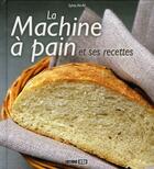 Couverture du livre « La machine à pain et ses recettes » de Sylvie Ait-Ali aux éditions Editions Esi