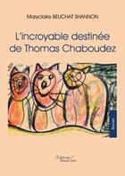 Couverture du livre « L'incroyable destinée de Th. Chaboudez » de Beuchat Shannon aux éditions Baudelaire