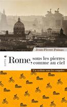 Couverture du livre « Rome, sous les pierres comme au ciel : un cycliste sous les coupoles » de Jean-Pierre Poinas aux éditions Elytis