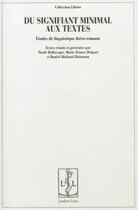 Couverture du livre « Du signifiant minimal aux textes » de Marie-France Delport et Nicole Delbecque et Daniel Michaud Maturana aux éditions Lambert-lucas