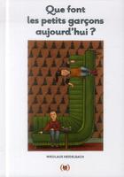 Couverture du livre « Que font les petits garcons aujourd'hui ? » de Nikolaus Heidelbach aux éditions Des Grandes Personnes