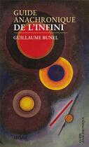 Couverture du livre « Guide anachronique de l'infini » de Guillaume Bunel aux éditions Arlea