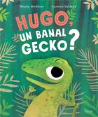Couverture du livre « Hugo, un banal gecko ? » de Saldana Carmen et Wendy Meddour aux éditions Kimane