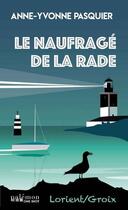 Couverture du livre « Le naufragé de la rade » de Anne-Yvonne Pasquier aux éditions Palemon