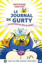 Couverture du livre « Le journal de Gurty Tome 9 : la revanche de tête de fesses » de Bertrand Santini aux éditions Voir De Pres