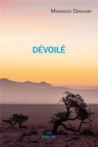 Couverture du livre « Dévoilé ; parcours initiatique, autodéfinition & rapports sociaux » de Mamadou Diakhaby aux éditions Editions Maia