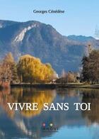 Couverture du livre « Vivre sans toi Marie-Lou » de Georges Cenedese aux éditions Anovi