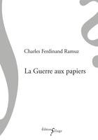 Couverture du livre « La guerre aux papiers » de Charles-Ferdinand Ramuz aux éditions Sillage