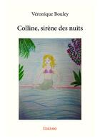 Couverture du livre « Colline, sirene des nuits » de Bouley Veronique aux éditions Edilivre