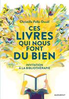 Couverture du livre « Ces livres qui nous font du bien » de Christilla Pelle-Douel aux éditions Marabout