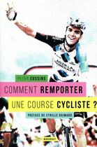 Couverture du livre « Comment remporter une course cycliste ? » de Peter Cossins aux éditions Marabout