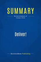 Couverture du livre « Summary: Deliver! : Review and Analysis of Champy's Book » de Businessnews Publish aux éditions Business Book Summaries