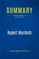 Couverture du livre « Rupert Murdoch : Review and Analysis of Tuccille's Book » de Businessnews Publish aux éditions Business Book Summaries