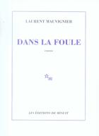 Couverture du livre « Dans la foule » de Laurent Mauvignier aux éditions Minuit