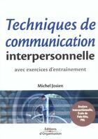 Couverture du livre « Techniques de communication interpersonnelle ; analyse transactionnelle ; 2e edition » de Michel Josien aux éditions Organisation