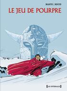 Couverture du livre « Le Jeu de pourpre - Intégrale » de Makyo et Bruno Rocco aux éditions Glenat