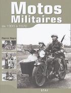 Couverture du livre « Motos militaires de 1900-1970 » de Patrick Negro aux éditions Etai