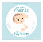 Couverture du livre « Les petites prières de mon baptême » de Charlotte Grossetete et Hengjing Zang aux éditions Mame