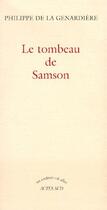 Couverture du livre « Le Tombeau de Samson » de De La Genardière Philippe aux éditions Actes Sud